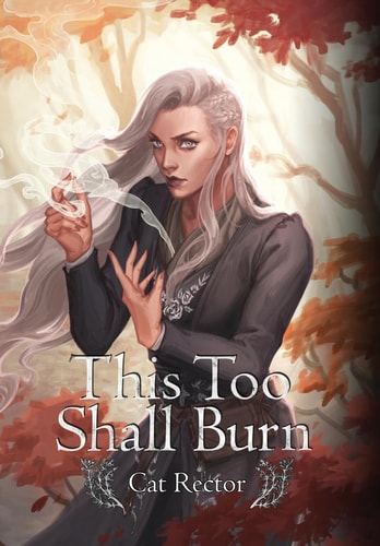 This Too Shall Burn — Cat Rector