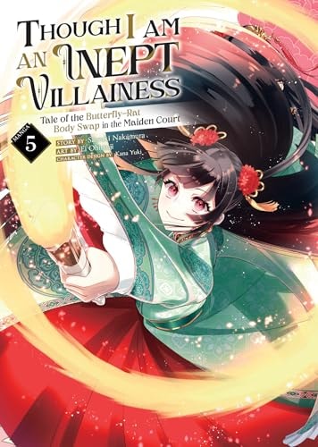 Though I Am an Inept Villainess: Tale of the Butterfly-Rat Body Swap in the Maiden Court (Manga) Vol. 5 — Satsuki Nakamura