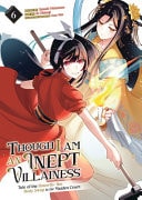 Though I Am an Inept Villainess: Tale of the Butterfly-Rat Body Swap in the Maiden Court (Manga) Vol. 6 — Satsuki Nakamura