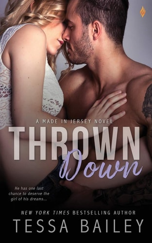 Thrown Down — Tessa Bailey
