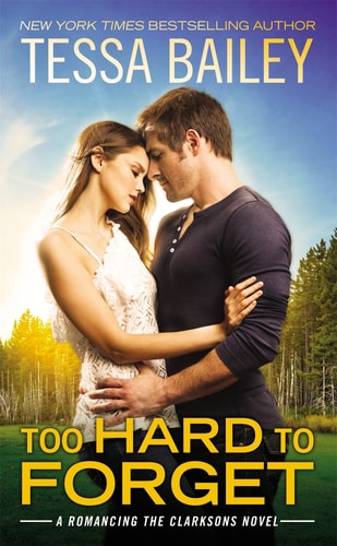 Too Hard to Forget — Tessa Bailey