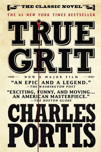 True Grit A Novel — Charles Portis