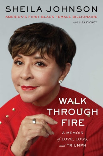 Walk Through Fire A Memoir of Love, Loss, and Triumph — Sheila Johnson