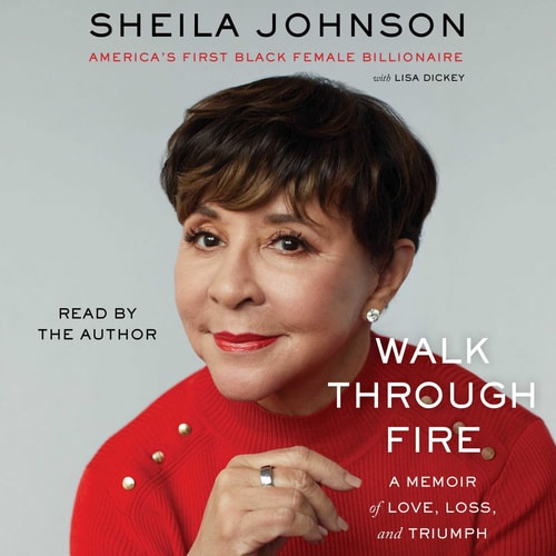 Walk Through Fire: A Memoir of Love, Loss, and Triumph — Sheila Johnson