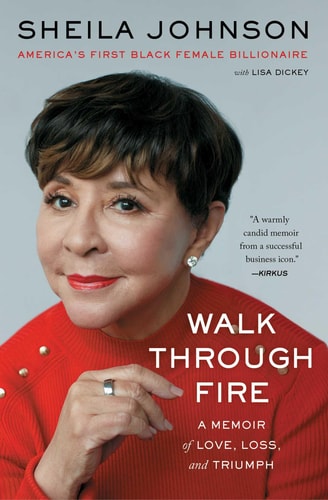 Walk Through Fire A Memoir of Love, Loss, and Triumph — Sheila Johnson