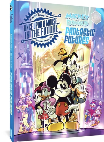 Walt Disney’s Mickey and Donald Fantastic Futures Classic Tales with a 22nd Century Twist — Francesco Artibani