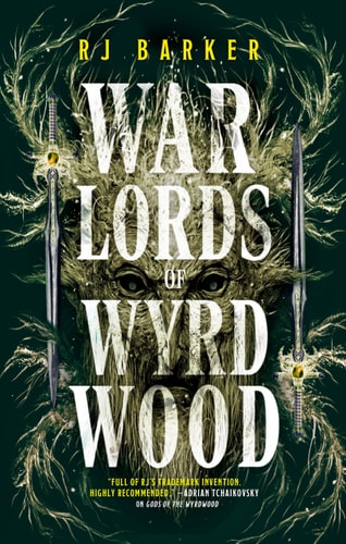 Warlords of Wyrdwood — R. J. Barker