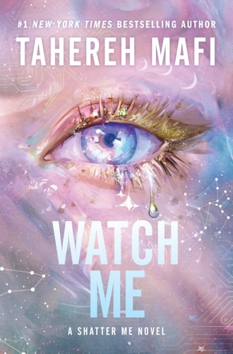 Watch Me — Tahereh Mafi