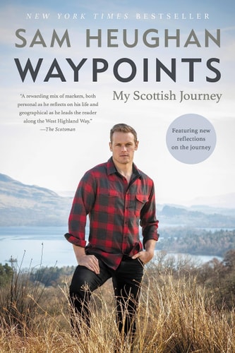 Waypoints My Scottish Journey — Sam Heughan