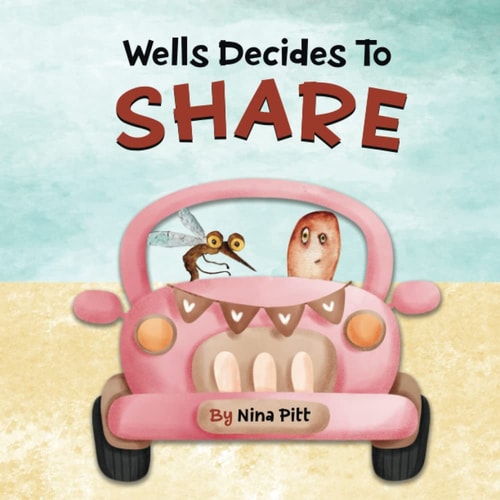 Wells Decides To Share Sharing Book For Kids 3-5 Years — Nina Pitt