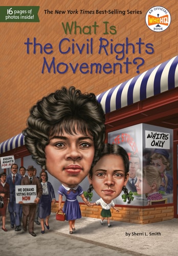 What Is the Civil Rights Movement? — Sherri L. Smith
