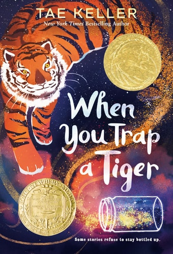 When You Trap a Tiger (Newbery Medal Winner) — Tae Keller
