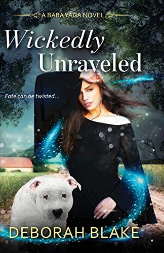 Wickedly Unraveled A Baba Yaga Novel — Deborah Blake