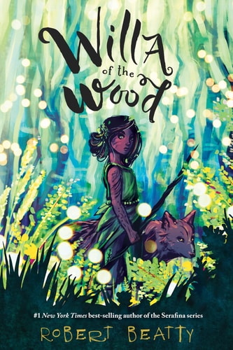 Willa of the Wood Willa of the Wood, Book 1 — Robert Beatty