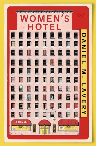 Women’s Hotel A Novel — Daniel M. Lavery