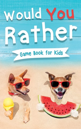 Would You Rather Book for Kids Gamebook for Kids with 200+ Hilarious Silly Questions to Make You Laugh! Including Funny Bonus Trivias: Fun Scenarios For Family, Groups, Kids Ages 6, 7, 8, 9, 10, 12 — Jennifer L. Trace