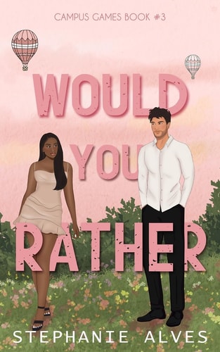 Would You Rather — Stephanie Alves