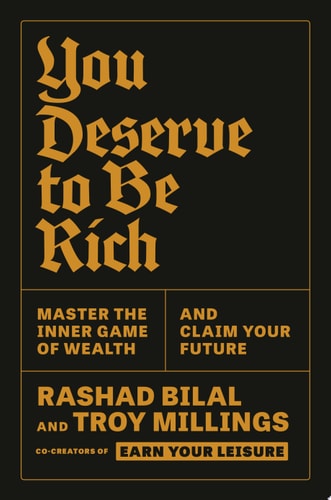 You Deserve to Be Rich Master the Inner Game of Wealth and Claim Your Future — Rashad Bilal