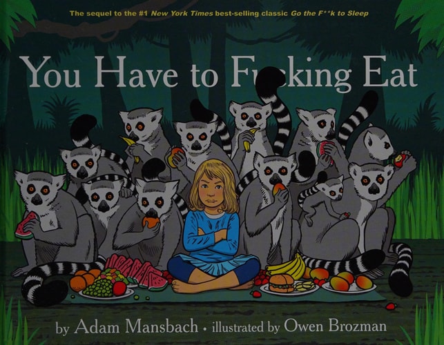 You Have to Fucking Eat — Adam Mansbach