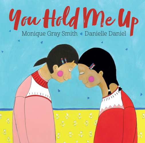 You Hold Me Up — Monique Gray Smith