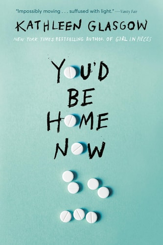 You’d Be Home Now — Kathleen Glasgow