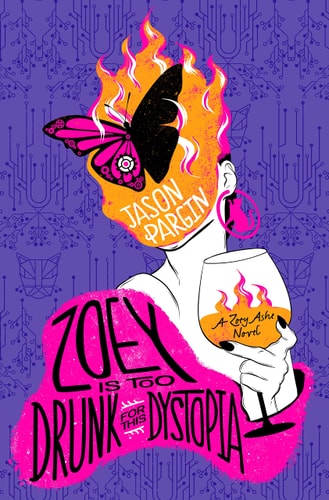 Zoey Is Too Drunk for This Dystopia — Jason Pargin