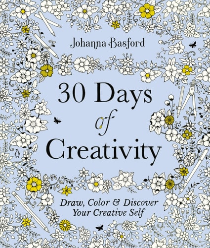 30 Days of Creativity Draw, Color, and Discover Your Creative Self — Johanna Basford