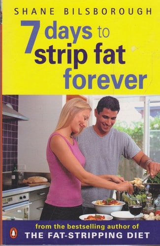 7 Days to Strip Fat Forever — Shane Bilsborough