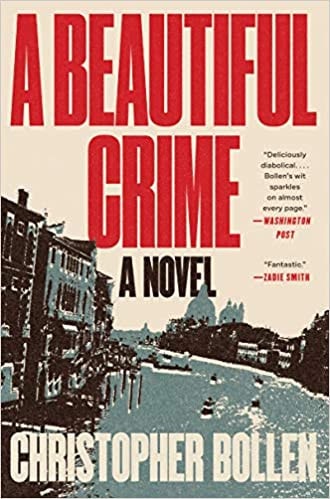 A Beautiful Crime A Novel — Christopher Bollen