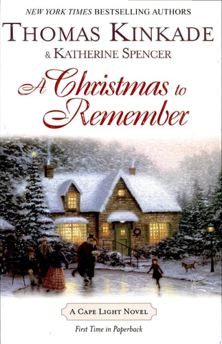 A Christmas To Remember A Cape Light Novel — Thomas Kinkade