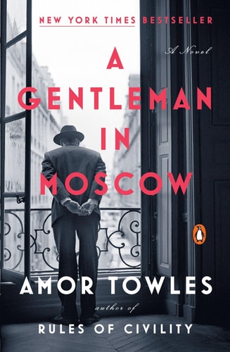 A Gentleman in Moscow A Novel — Amor Towles