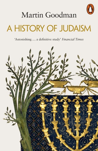 A History of Judaism — Martin Goodman