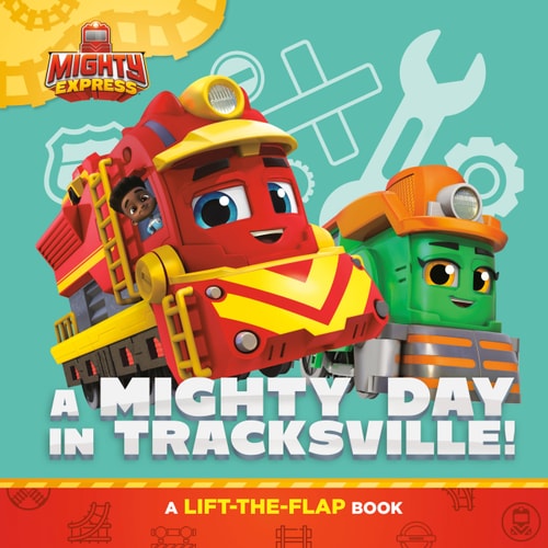 A Mighty Day in Tracksville! A Lift-the-Flap Book — Gabriella DeGennaro
