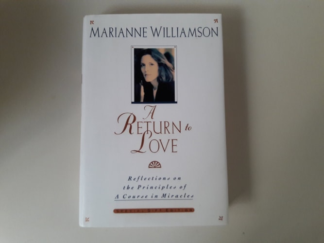 A Return to Love Reflections on the Principles of a Course in Miracles — Marianne Williamson