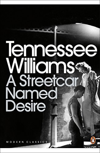A Streetcar Named Desire (Modern Classics (Penguin)) — Tennessee Williams