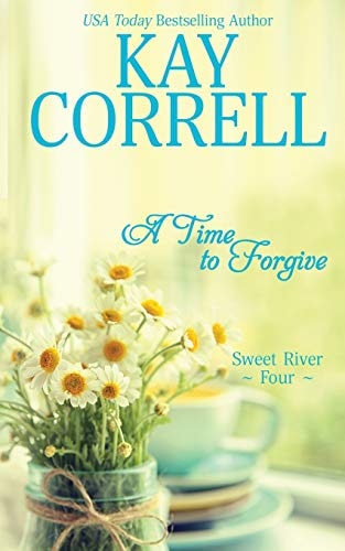 A Time to Forgive — Kay Correll