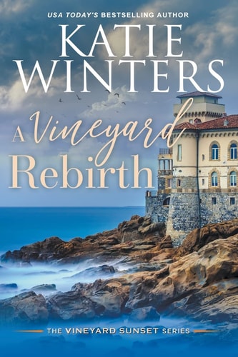 A Vineyard Rebirth — Katie Winters