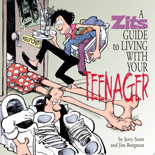 A Zits Guide to Living With Your Teenager — Jim Borgman