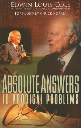 Absolute Answers to Prodigal Problems — Edwin Louis Cole