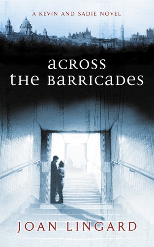 Across the Barricades A Kevin and Sadie Story — Joan Lingard