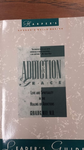 Addiction and Grace Leader’s Guide — Gerald G. May