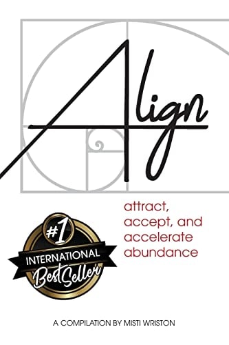Align Attract, Accept, and Accelerate Abundance — Misti Wriston