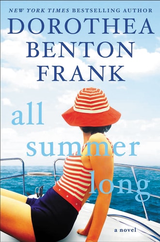 All Summer Long A Novel — Dorothea Benton Frank