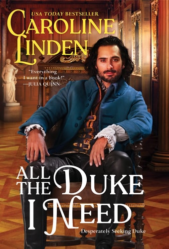 All the Duke I Need Desperately Seeking Duke — Caroline Linden