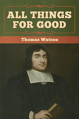 All Things for Good — Thomas Watson