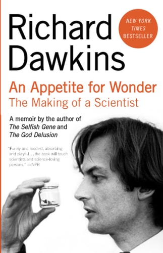 An Appetite for Wonder The Making of a Scientist — Richard Dawkins
