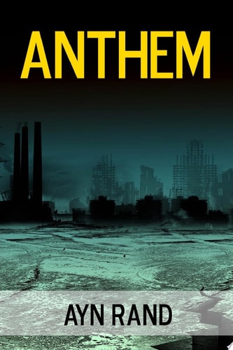 Anthem — Ayn Rand