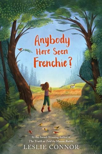 Anybody Here Seen Frenchie? — Leslie Connor