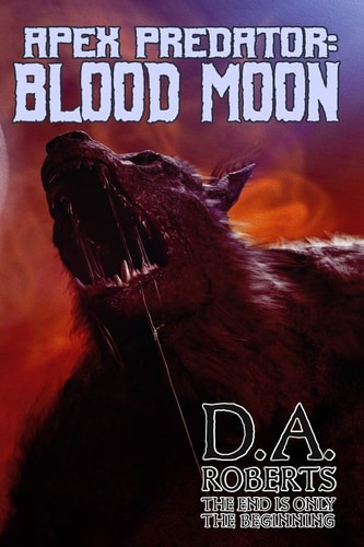 Apex Predator Blood Moon: Book Two of the Apex Predator Series — D. A. ROBERTS