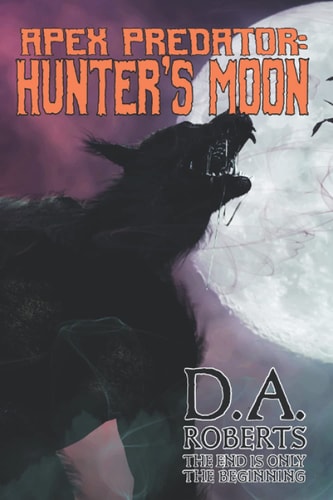 Apex Predator Hunter’s Moon — D A Roberts